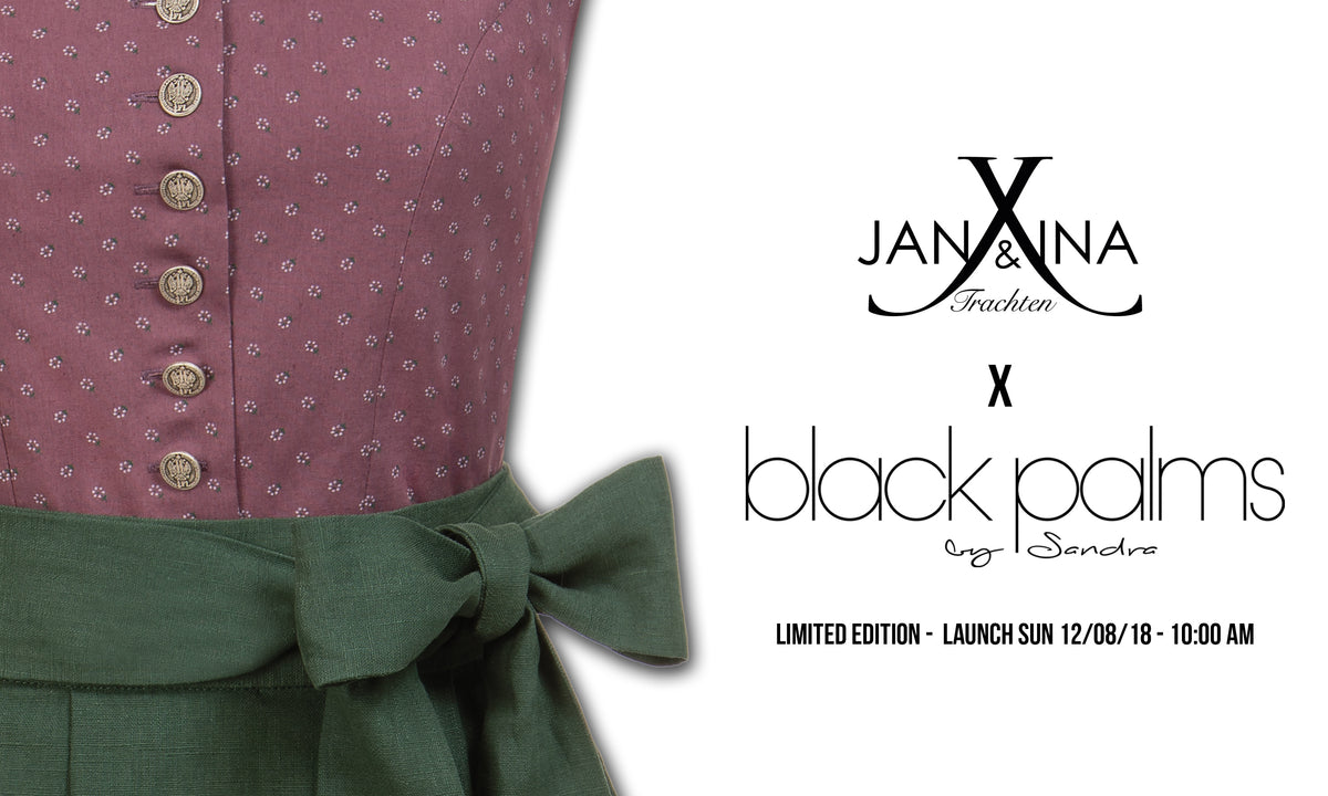 +++black palms X JAN&INA Trachten kreieren Traditionsdirndl in limitierter Auflage+++ - JAN&INA Trachten